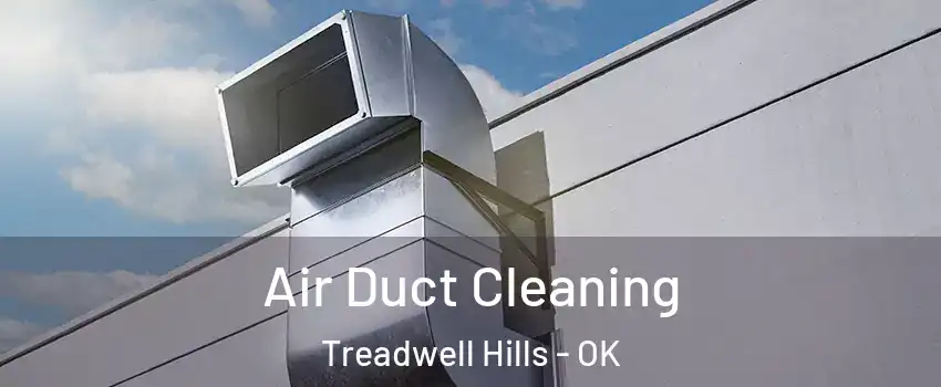 Air Duct Cleaning Treadwell Hills - OK