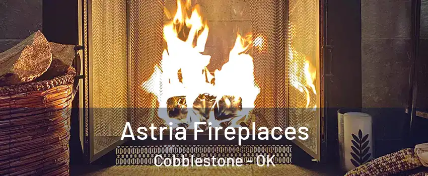 Astria Fireplaces Cobblestone - OK