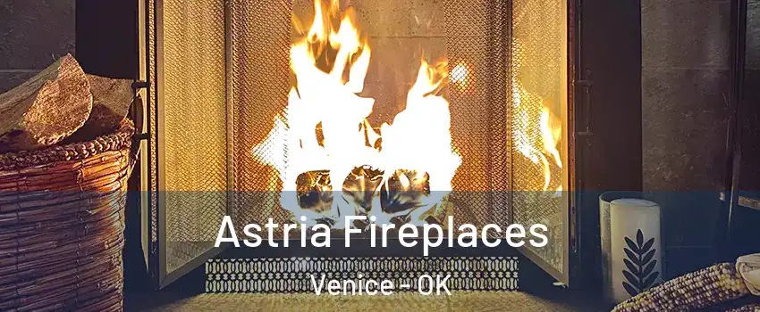 Astria Fireplaces Venice - OK