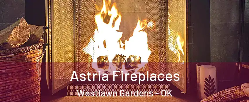 Astria Fireplaces Westlawn Gardens - OK