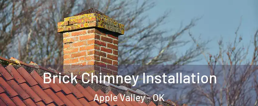 Brick Chimney Installation Apple Valley - OK