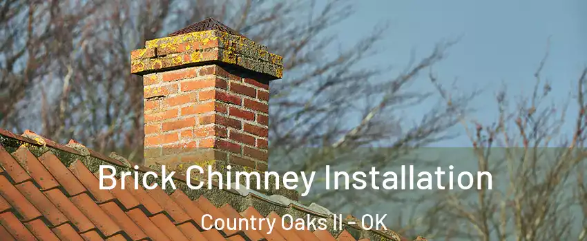 Brick Chimney Installation Country Oaks II - OK