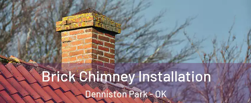 Brick Chimney Installation Denniston Park - OK