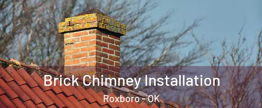 Brick Chimney Installation Roxboro - OK