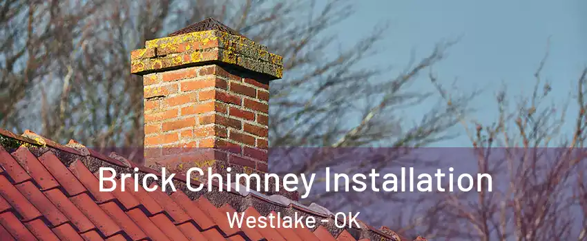 Brick Chimney Installation Westlake - OK