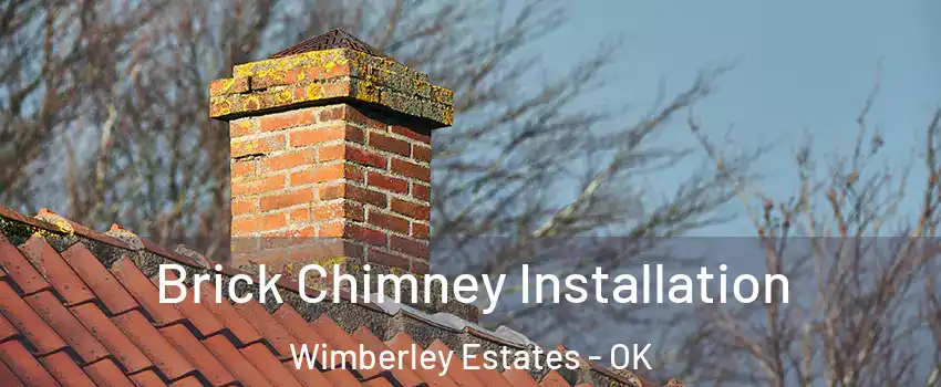 Brick Chimney Installation Wimberley Estates - OK