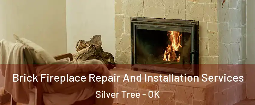 Brick Fireplace Repair And Installation Services Silver Tree - OK