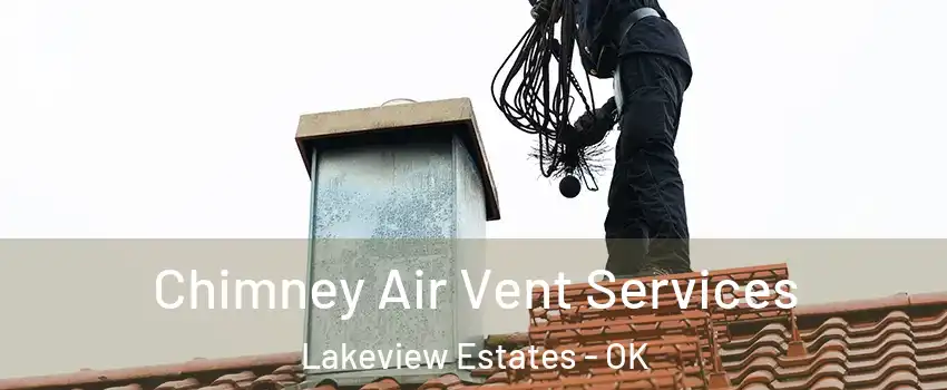 Chimney Air Vent Services Lakeview Estates - OK