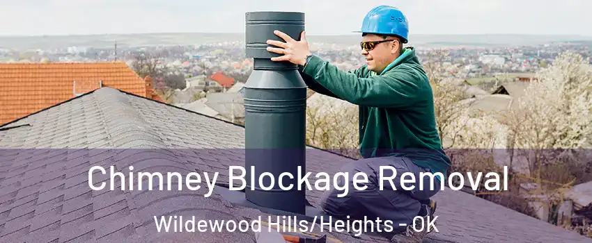 Chimney Blockage Removal Wildewood Hills/Heights - OK