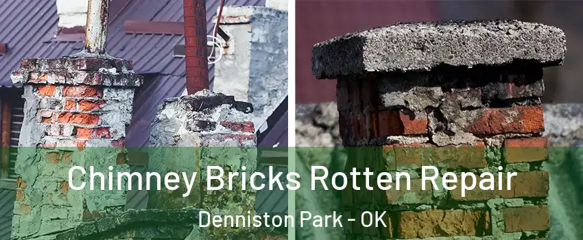 Chimney Bricks Rotten Repair Denniston Park - OK