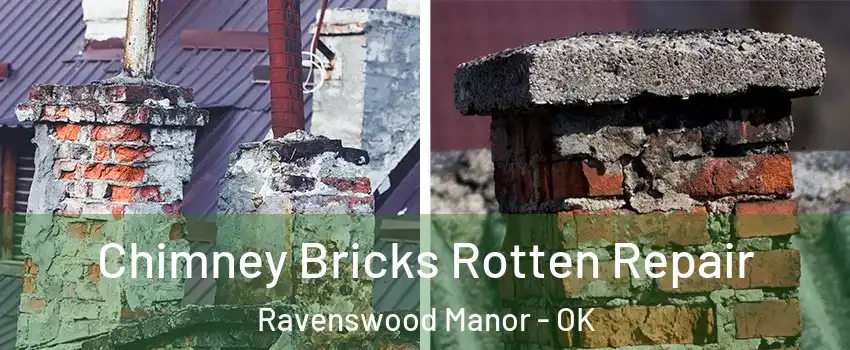 Chimney Bricks Rotten Repair Ravenswood Manor - OK