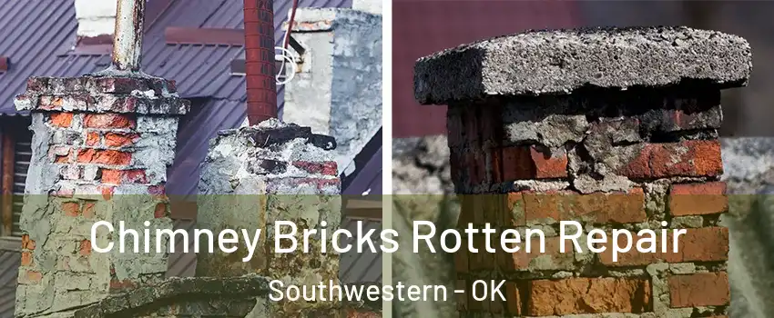 Chimney Bricks Rotten Repair Southwestern - OK