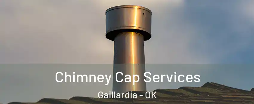 Chimney Cap Services Gaillardia - OK