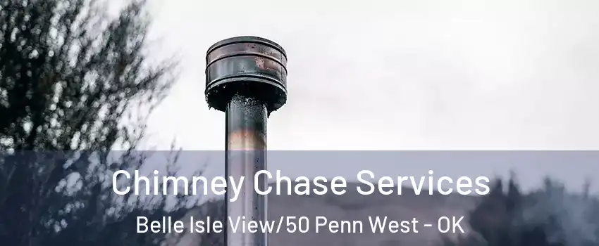 Chimney Chase Services Belle Isle View/50 Penn West - OK