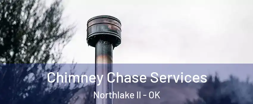 Chimney Chase Services Northlake II - OK