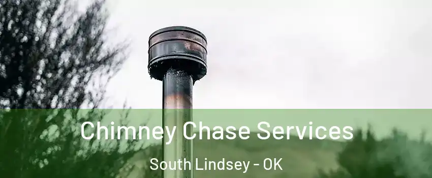 Chimney Chase Services South Lindsey - OK