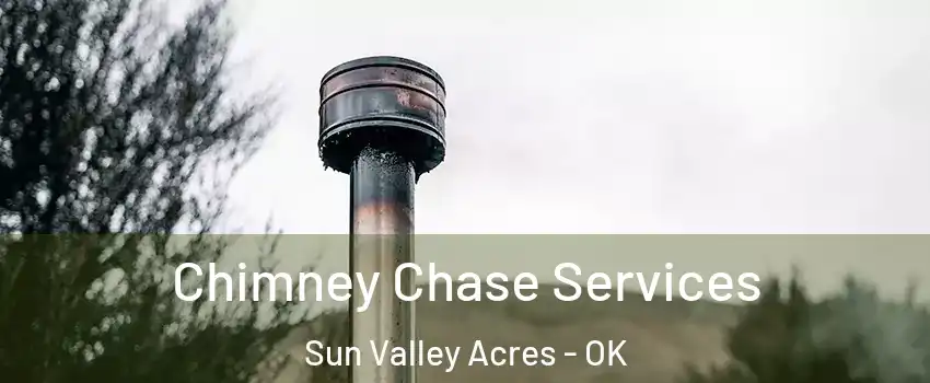 Chimney Chase Services Sun Valley Acres - OK