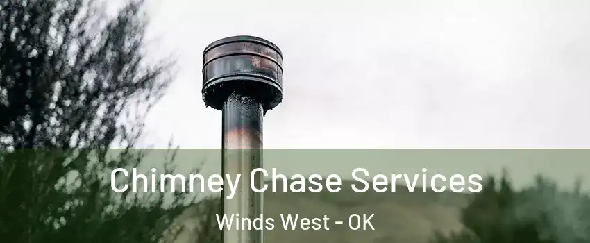 Chimney Chase Services Winds West - OK