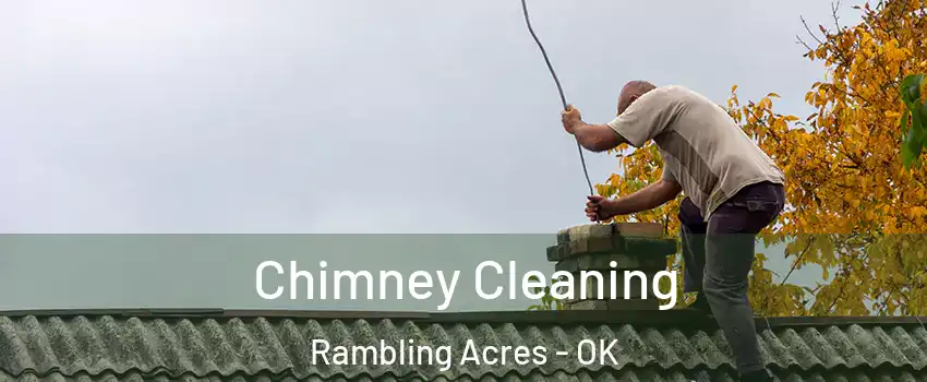 Chimney Cleaning Rambling Acres - OK