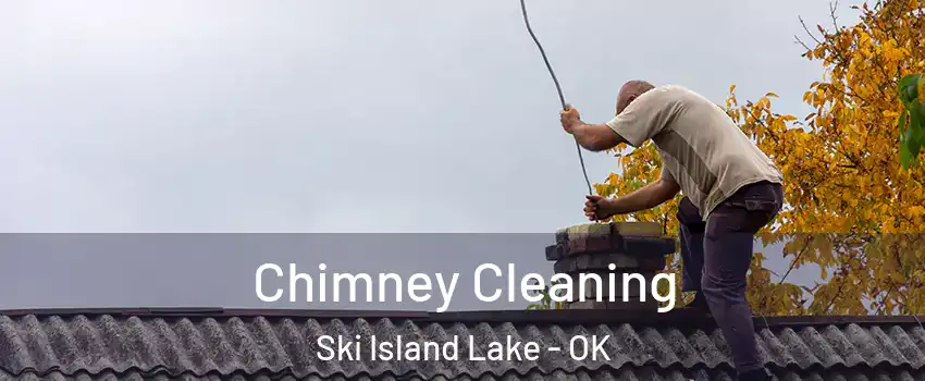 Chimney Cleaning Ski Island Lake - OK