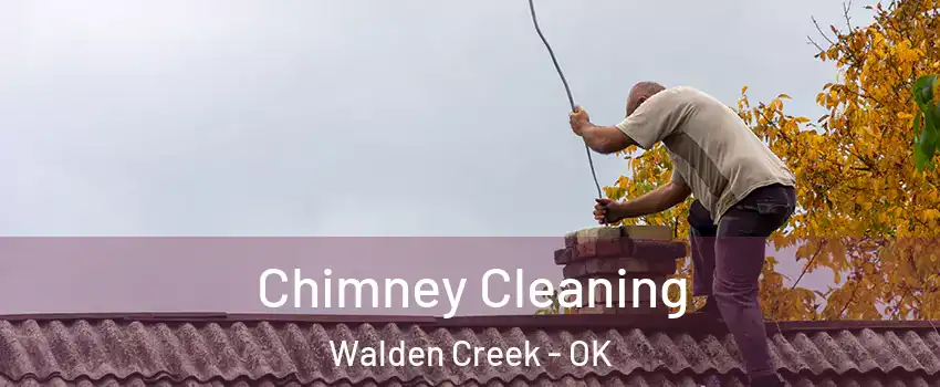 Chimney Cleaning Walden Creek - OK