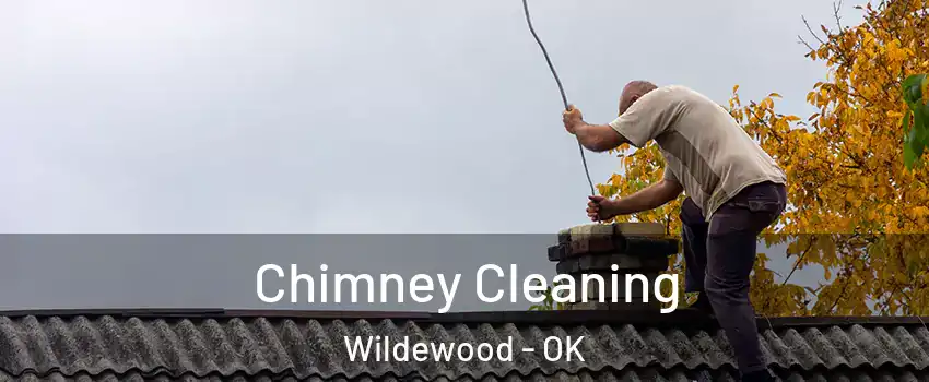 Chimney Cleaning Wildewood - OK