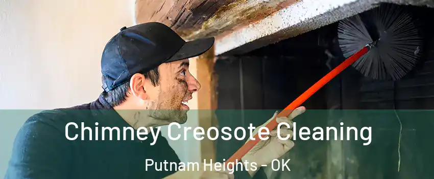 Chimney Creosote Cleaning Putnam Heights - OK