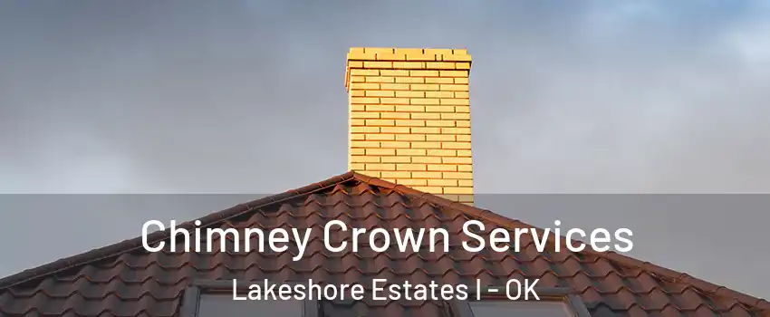 Chimney Crown Services Lakeshore Estates I - OK