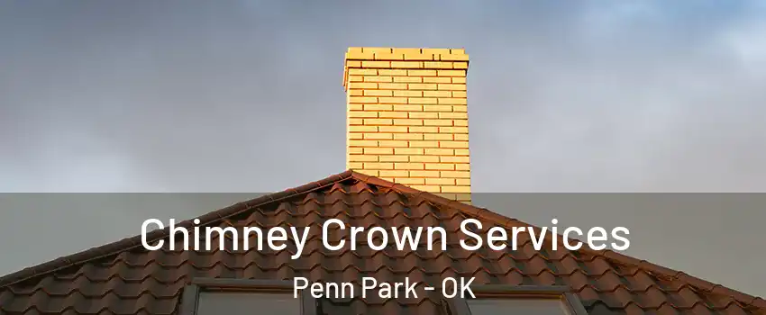 Chimney Crown Services Penn Park - OK