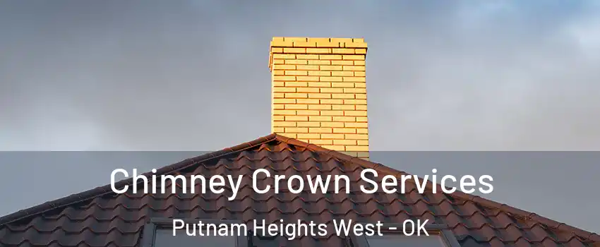 Chimney Crown Services Putnam Heights West - OK