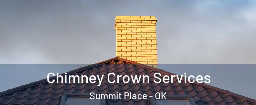 Chimney Crown Services Summit Place - OK