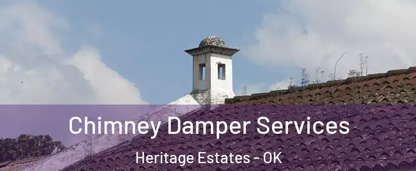 Chimney Damper Services Heritage Estates - OK