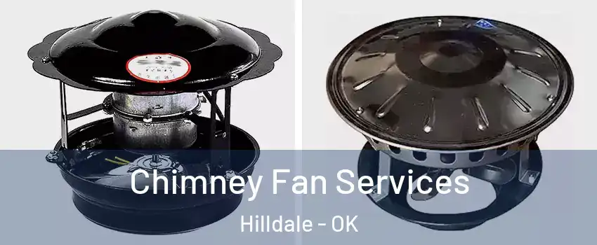 Chimney Fan Services Hilldale - OK