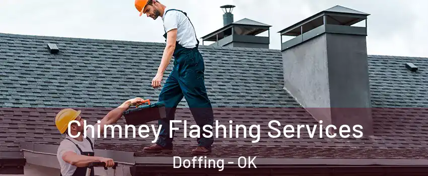 Chimney Flashing Services Doffing - OK