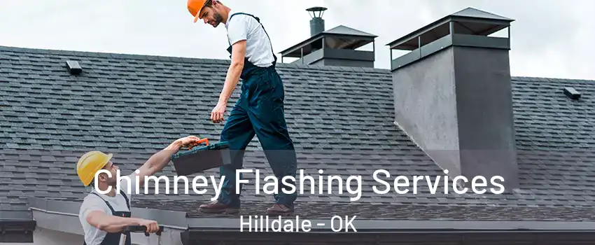 Chimney Flashing Services Hilldale - OK