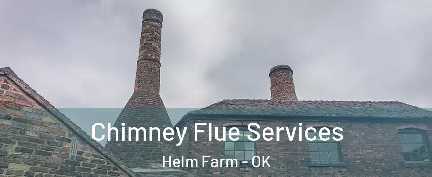 Chimney Flue Services Helm Farm - OK