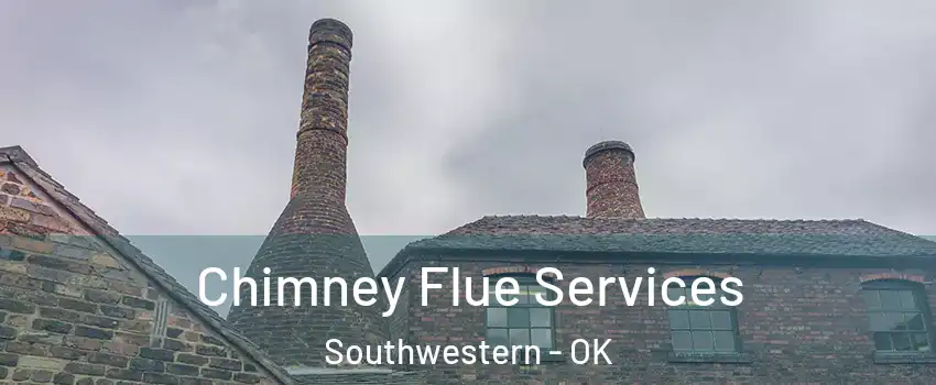 Chimney Flue Services Southwestern - OK