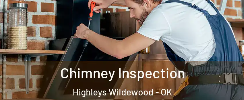 Chimney Inspection Highleys Wildewood - OK