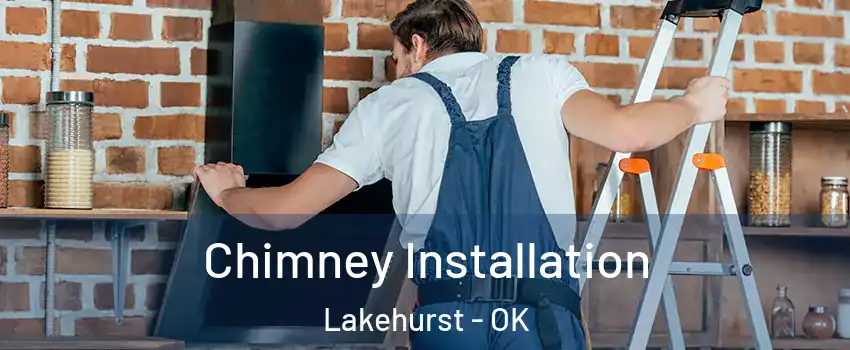 Chimney Installation Lakehurst - OK