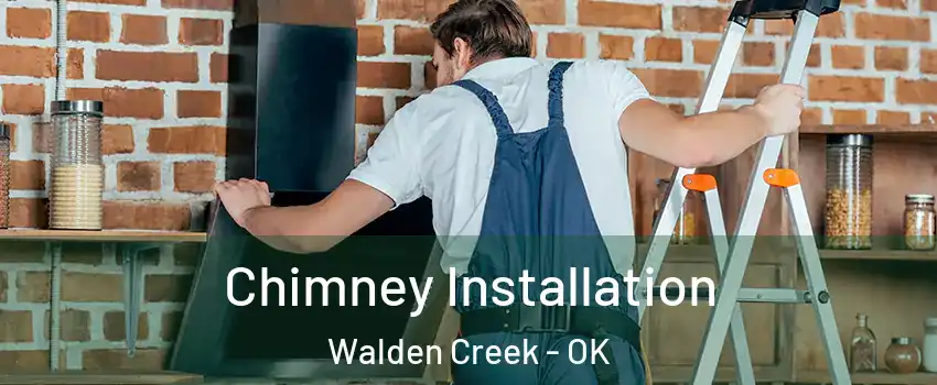 Chimney Installation Walden Creek - OK