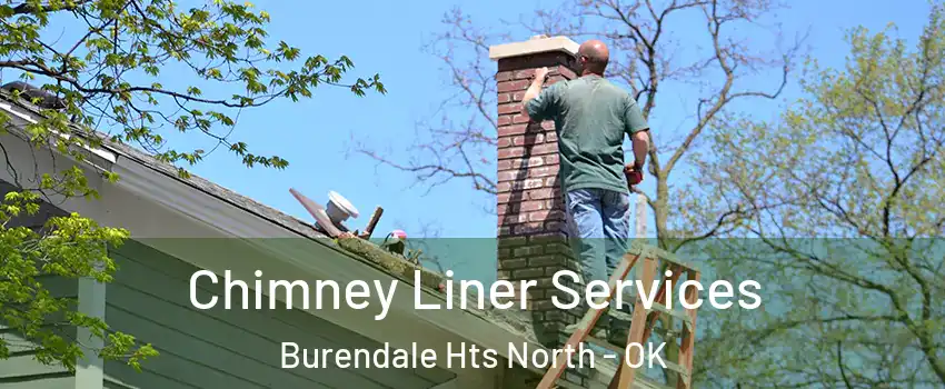 Chimney Liner Services Burendale Hts North - OK