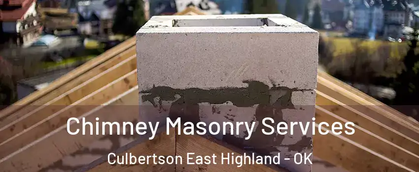 Chimney Masonry Services Culbertson East Highland - OK