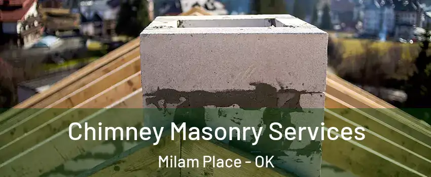 Chimney Masonry Services Milam Place - OK