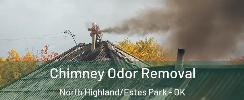 Chimney Odor Removal North Highland/Estes Park - OK