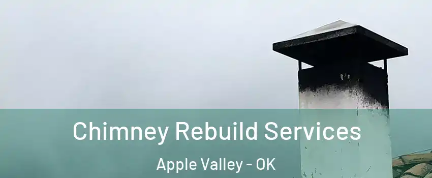 Chimney Rebuild Services Apple Valley - OK