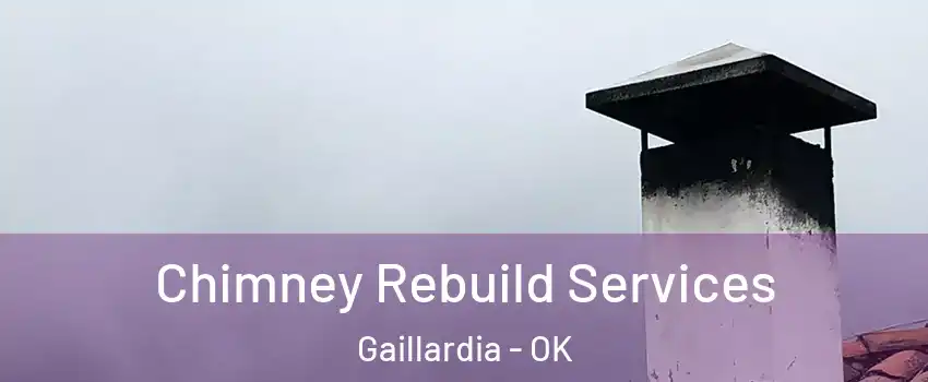 Chimney Rebuild Services Gaillardia - OK