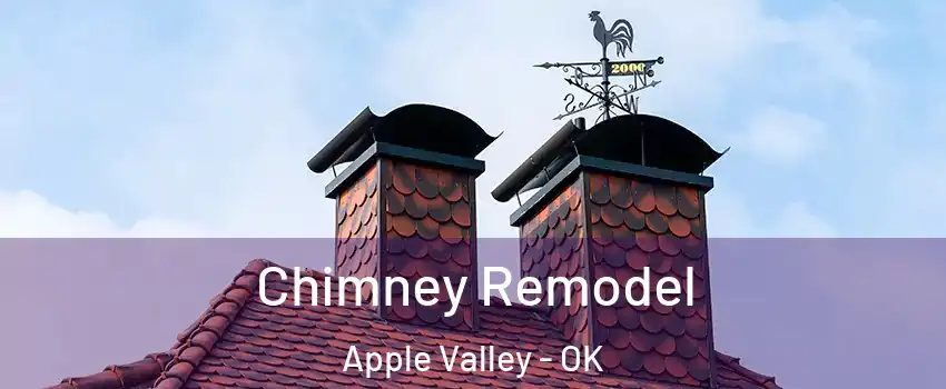 Chimney Remodel Apple Valley - OK