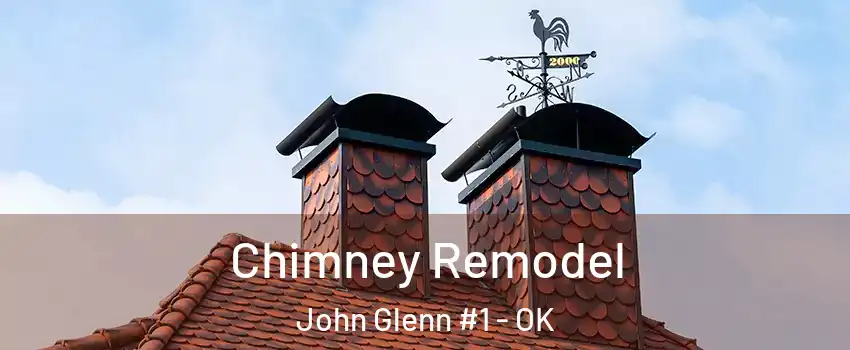 Chimney Remodel John Glenn #1 - OK