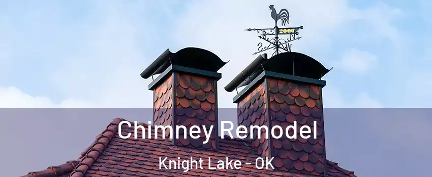 Chimney Remodel Knight Lake - OK