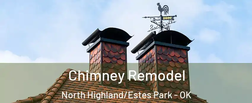 Chimney Remodel North Highland/Estes Park - OK